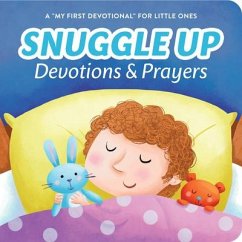 Snuggle Up Devotions and Prayers: A My First Devotional for Little Ones - Mcintosh, Kelly