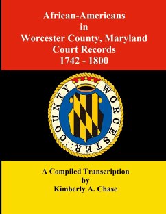 African-Americans in Worcester County, Maryland Court Records 1742-1800 - Chase, Kimberly A