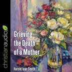 Grieving the Death of a Mother