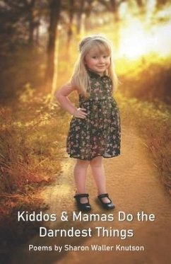 Kiddos & Mamas Do the Darndest Things - Knutson, Sharon Waller