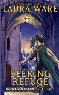 Seeking Refuge and Other Bible Stories - Ware, Laura a.