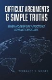 Difficult Arguments & Simple Truths: When Modern Day Afflictions Advance Exposures