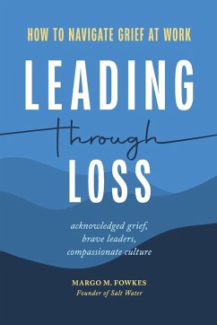 Leading Through Loss - Fowkes, Margo M