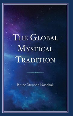The Global Mystical Tradition - Naschak, Bruce Stephen