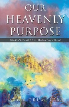 Our Heavenly Purpose - Crumpler, Ron