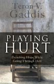 Playing Hurt: Preaching Hope While Going Through Hell