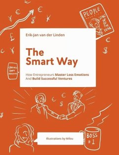 The Smart Way: How Entrepreneurs Master Loss Emotions And Build Successful Ventures - Linden, Erik-Jan van der