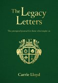 The Legacy Letters: The Prompted Journal for Those Who Inspire Us