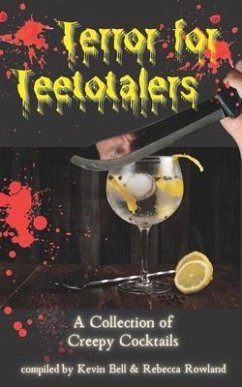 Terror for Teetotalers: A Collection of Creepy Cocktails - Bell, Kevin; Rowland, Rebecca