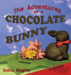 The Adventures of a Chocolate Bunny - Ongley, Iveta