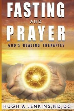 Fasting and Prayer: God's Healing Therapies - Jenkins Nd, DC Hugh