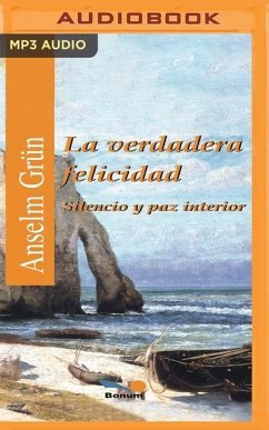 La Verdadera Felicidad - Grün, Anselm