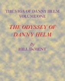 The Odyssey of Danny Helm: Volume One