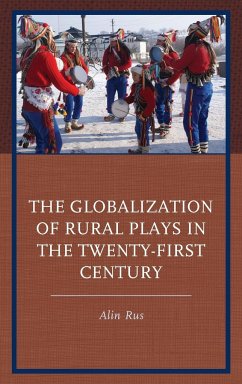 The Globalization of Rural Plays in the Twenty-First Century - Rus, Alin