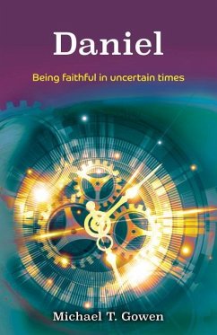 Cover Daniel: Being Faithful in Uncertain Times