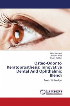Osteo-Odonto Keratoprosthesis: Innovative Dental And Ophthalmic Blendi - Bansiwal, Nidhi;Bhatt, Renuka;Kalkhor, Shubhi