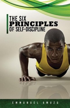 The Six Principles of Self-Discipline - Amuzu, Emmanuel