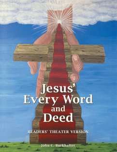 Jesus' Every Word and Deed - Burkhalter, John C