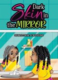 Dark Skin in the Mirror Dark Skin in the Mirror