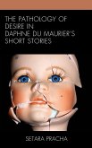 Pathology of Desire in Daphne du Maurier's Short Stories
