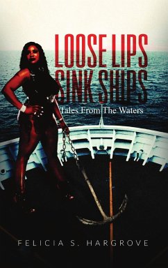 Loose Lips Sink Ships - Hargrove, Felicia S