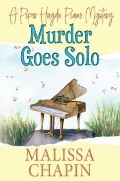 Murder Goes Solo: A Piper Haydn Piano Mystery - Chapin, Malissa