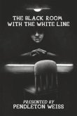 The Black Room with the White Line: Volume 4
