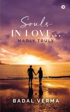 Souls in Love... Madly. Truly. - Badal Verma