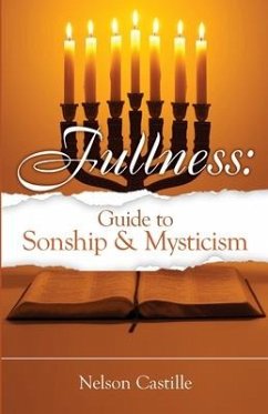 Fullness: Guide to Sonship & Mysticism - Castille, Nelson