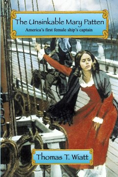 The Unsinkable Mary Patten - Wiatt, Thomas T.