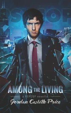 Among the Living: A PsyCop Novella - Price, Jordan Castillo