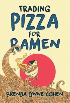 Trading Pizza for Ramen - Cohen, Brenda Lynne