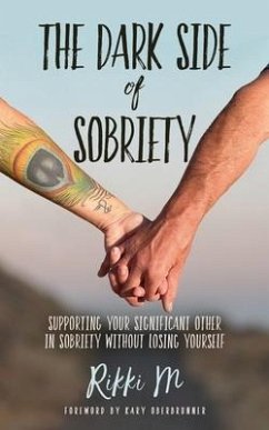 The Dark Side of Sobriety: Supporting Your Significant Other in Sobriety Without Losing Yourself - M, Rikki