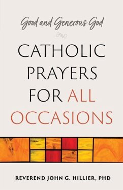 Good and Generous God: Catholic Prayers for All Occasions - Hillier, Rev John G