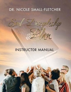 Soul Discipleship Plan: Instructor Manual - Small-Fletcher, Nicole