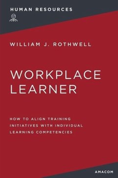 The Workplace Learner - Rothwell, William