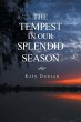 THE TEMPEST IN OUR SPLENDID SEASON - Bild 1