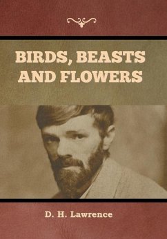 Birds, Beasts and Flowers - Lawrence, D H