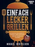 Einfach lecker grillen Einfach lecker grillen