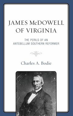 James McDowell of Virginia - Bodie, Charles A.