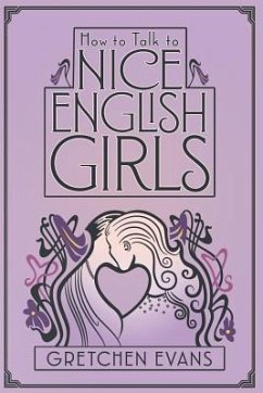 How to Talk to Nice English Girls - Evans, Gretchen