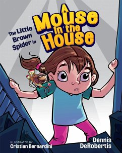 The Little Brown Spider in A Mouse in the House - Derobertis, Dennis