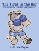 The Fight in the Dog: Volume One - Dickie Dangerfield Volume 1