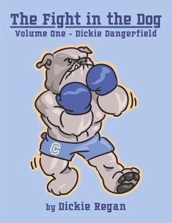 The Fight in the Dog: Volume One - Dickie Dangerfield Volume 1 - Regan, Dickie