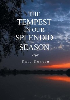 THE TEMPEST IN OUR SPLENDID SEASON - Duncan, Katy