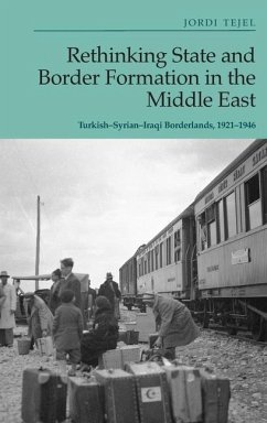 Rethinking State and Border Formation in the Middle East - Tejel, Jordi