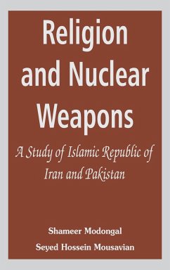 Religion and Nuclear Weapons - Modongal, Shameer; Mousavian, Seyed Hossein