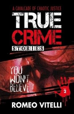 True Crime Stories You Won't Believe: Book Two - Vitelli, Romeo