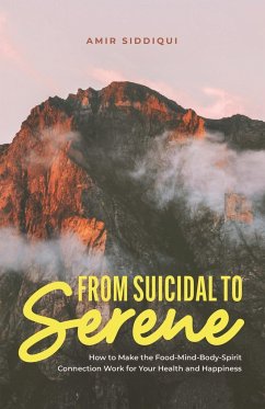 From Suicidal to Serene - Siddiqui, Amir