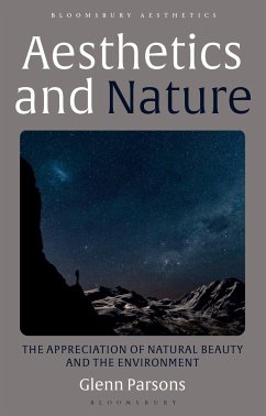 Aesthetics and Nature: The Appreciation of Natural Beauty and the Environment - Parsons, Glenn